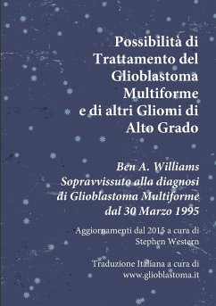 Possibilità di Trattamento del Glioblastoma Multiforme e di altri Gliomi di Alto Grado - Pugliese, Roberto
