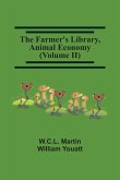 The Farmer'S Library, Animal Economy (Volume Ii)