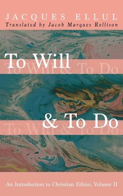 To Will & To Do, Volume Two - Ellul, Jacques