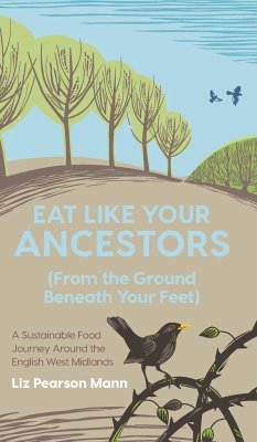 Eat Like Your Ancestors (From the Ground Beneath Your Feet) - Pearson Mann, Liz