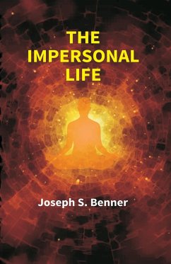 The Impersonal Life - (Joseph S. Benner), Anonymous