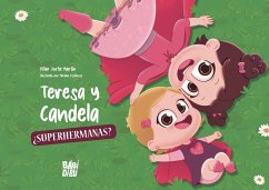 Teresa y Candela, ¿superhermanas? (eBook, ePUB) - Jorge Martín, Pilar