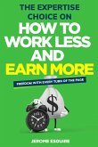 The Expertise Choice on How to Work Less and Earn More (eBook, ePUB)