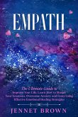 Empath: The Ultimate Guide to Improve Your Life. Learn How to Master Your Emotions, Overcome Anxiety and Fears Using Effective Emotional Healing Strategies. (eBook, ePUB)