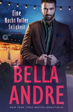 Eine Nacht Voller Seligkeit (Sexy Romance) (eBook, ePUB) - Andre, Bella