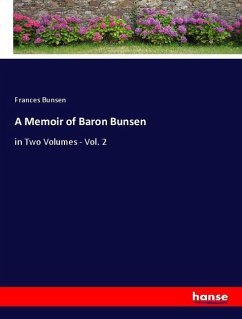 A Memoir of Baron Bunsen - Bunsen, Frances