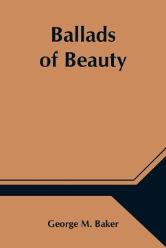 Ballads of Beauty - M. Baker, George