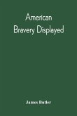 American Bravery Displayed, In The Capture Of Fourteen Hundred Vessels Of War And Commerce, Since The Declaration Of War By The President
