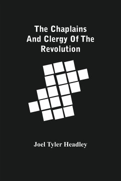 The Chaplains And Clergy Of The Revolution - Tyler Headley, Joel