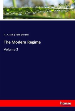 The Modern Regime - Taine, H. A.;Durand, John