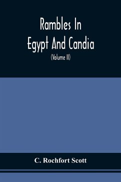 Rambles In Egypt And Candia - Scott, C. Rochfort