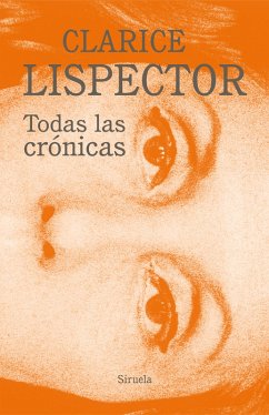 Todas las crónicas (eBook, ePUB) - Lispector, Clarice