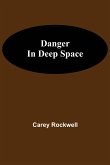 Danger in Deep Space