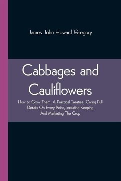 Cabbages and Cauliflowers - Gregory, James John Howard