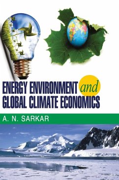 ENERGY ENVIRONMENT AND GLOBAL CLIMATE ECONOMICS - Sarkar, A. N.