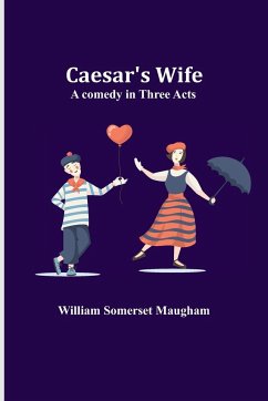 Caesar's Wife - Somerset Maugham, William