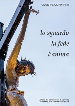 Lo sguardo, la fede, l'anima - Giurintano, Giuseppe