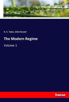 The Modern Regime - Taine, H. A.;Durand, John