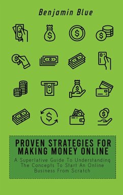 PROVEN STRATEGIES FOR MAKING MONEY ONLINE - Blue, Benjamin