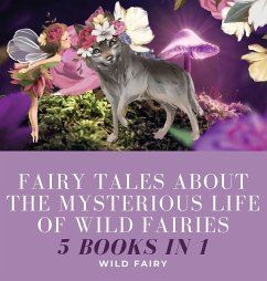 Fairy Tales About the Mysterious Life of Wild Fairies - Fairy, Wild