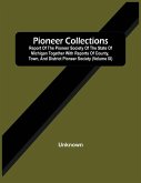 Pioneer Collections; Report Of The Pioneer Society Of The State Of Michigan Together With Reports Of County, Town, And District Pioneer Society (Volume Ix)