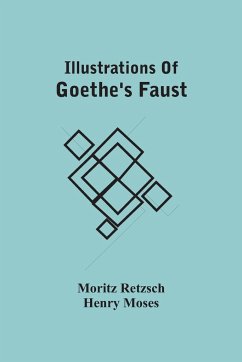 Illustrations Of Goethe'S Faust - Retzsch, Moritz; Moses, Henry