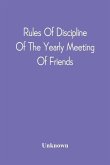 Rules Of Discipline Of The Yearly Meeting Of Friends