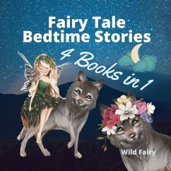 Fairy Tale Bedtime Stories - 4 Books in 1 - Fairy, Wild