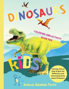 Dinosaurs Coloring And Activity Book For Kids - Faith, Amelia Barbra