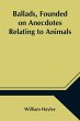 Ballads, Founded on Anecdotes Relating... - Bild 1