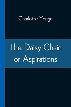 The Daisy Chain or Aspirations - Yonge, Charlotte