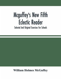 Mcguffey'S New Fifth Eclectic Reader; Selected And Original Exercises For Schools - Holmes McGuffey, William