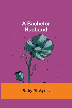 A Bachelor Husband - Ayres, Ruby M.