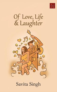 Of Love, Life & Laughter - Singh, Savita