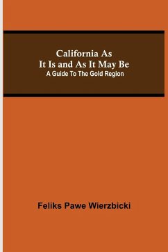 California As It Is and As It May Be - Pawe Wierzbicki, Feliks