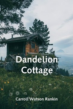 Dandelion Cottage - Watson Rankin, Carroll