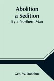 Abolition a Sedition; By a Northern Man