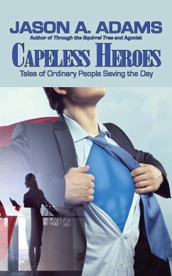 Capeless Heroes - Adams, Jason A.