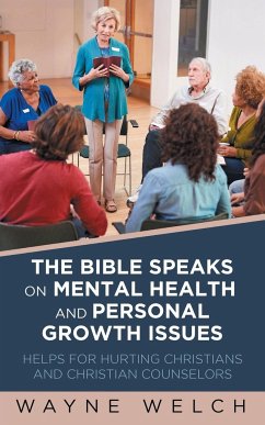 The Bible Speaks On Mental Health and Personal Growth Issues - Welch, Wayne