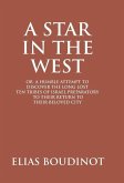 A Star In The West Or A Humble Attempt To Discover The Long Lost Ten Tribes Of Israel, Preparatory To Their Return To Their Beloved City Jerusalem