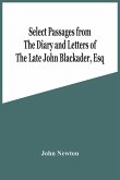 Select Passages From The Diary And Letters Of The Late John Blackader, Esq