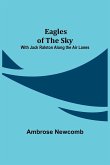 Eagles of the Sky; With Jack Ralston Along the Air Lanes