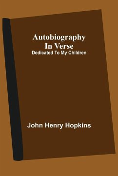 Autobiography In Verse - Hopkins, John Henry