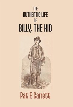 The Authentic Life Of Billy The Kid - F. Garrett, Pat