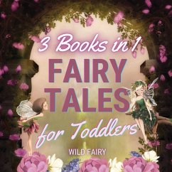 Fairy Tales for Toddlers - 3 Books in 1 - Fairy, Wild