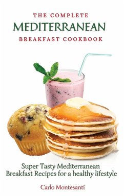 The Complete Mediterranean Breakfast Cookbook - Montesanti, Carlo