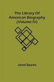 The Library Of American Biography (Volume Iv)