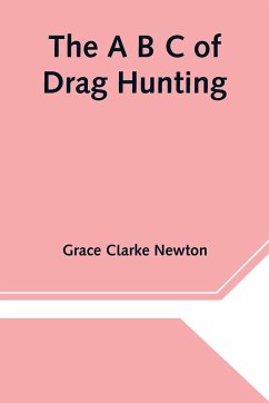 The A B C of Drag Hunting - Clarke Newton, Grace