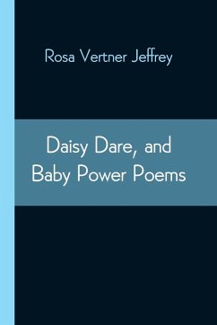 Daisy Dare, and Baby Power Poems - Jeffrey, Rosa Vertner
