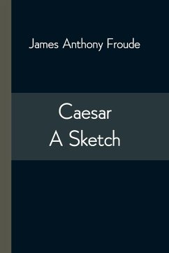 Caesar - Anthony Froude, James